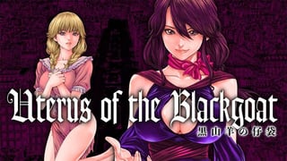 Uterus of the Blackgoat 黒山羊の仔袋