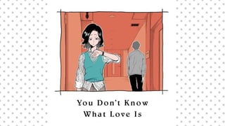 you don't know what love is