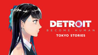 DETROIT BECOME HUMAN TOKYO STORIES
